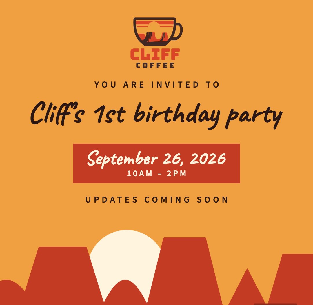 Cliff Coffee invitation on an orange background, with the Cliff Coffee logo of a mesa and setting sun inside a coffee cup. It reads: You are invited to Cliff’s 1st birthday party, September 26, 2026, 10AM to 2PM, updates coming soon. Red mesa shapes and a rising sun run along the bottom edge.