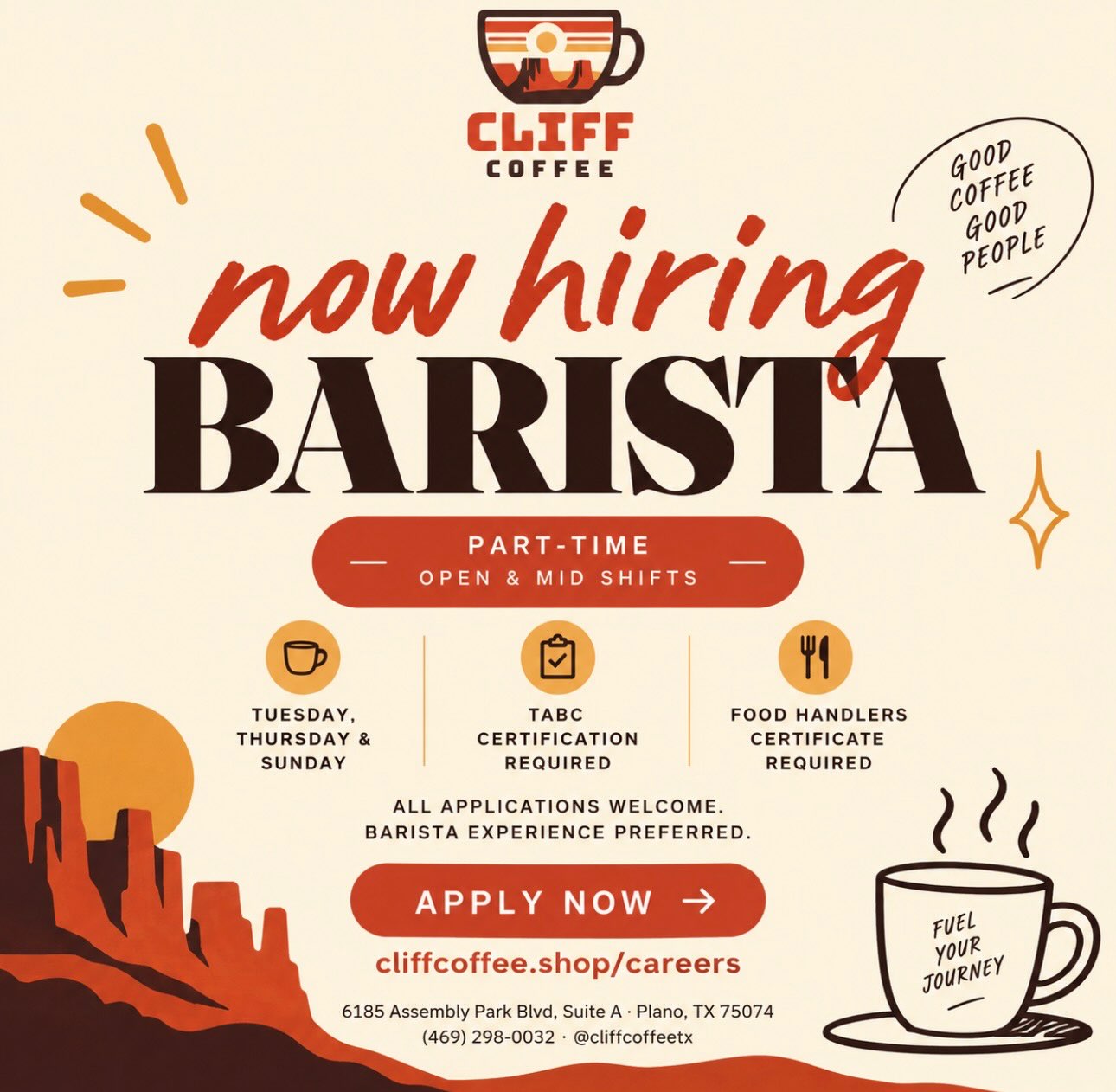 Cliff Coffee flyer on a cream background: "now hiring BARISTA" in red script and black type, a red pill reading "Part-time, open & mid shifts", three icons for Tuesday, Thursday & Sunday, TABC certification required, Food Handlers certificate required, "All applications welcome, barista experience preferred", an "Apply now" button with cliffcoffee.shop/careers, the address and phone, and a mesa-and-sun illustration in the corner.